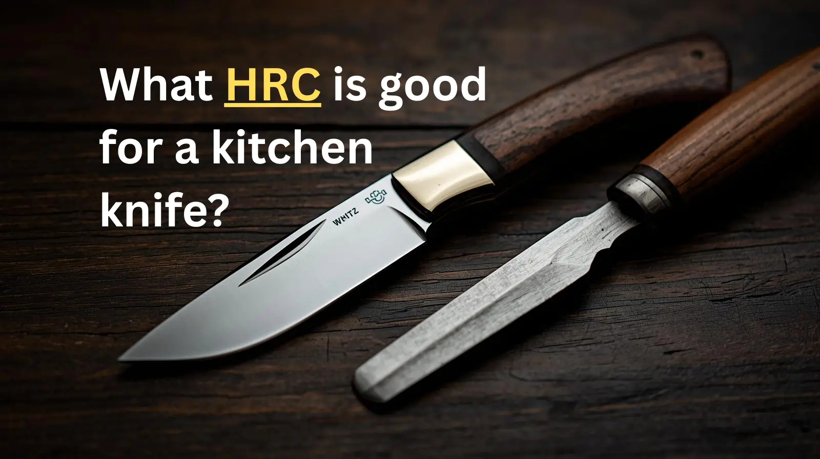 What HRC is good for a kitchen knife?